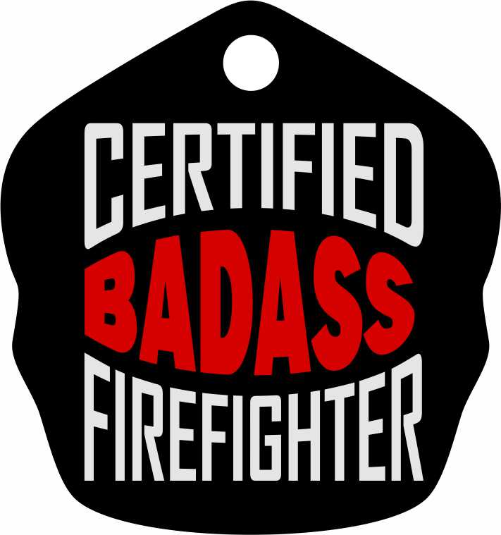 CERTIFIED BADASS FIREFIGHTER KEY CHAIN
