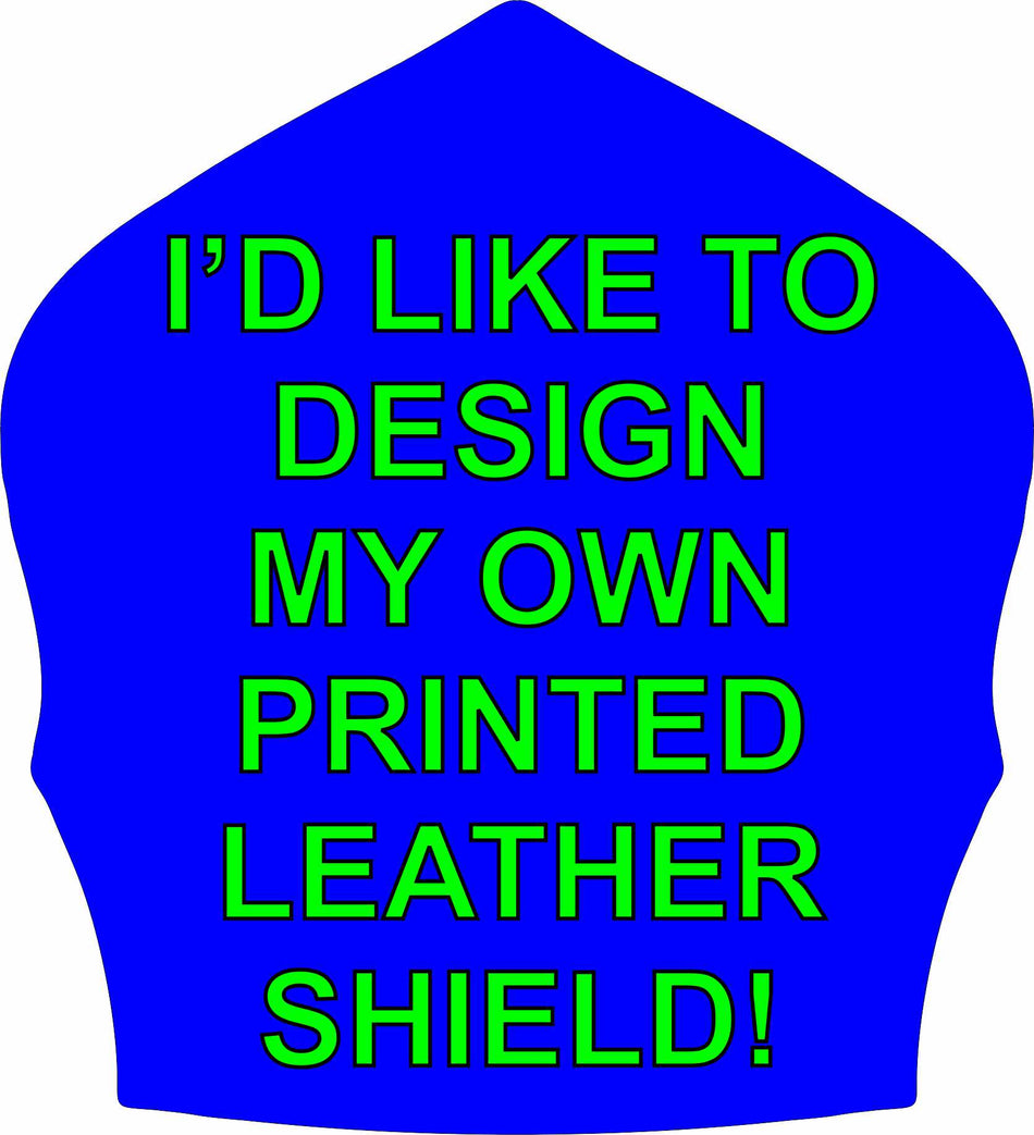 PRINTED SHIELD CUSTOM - MAKE IT YOUR OWN
